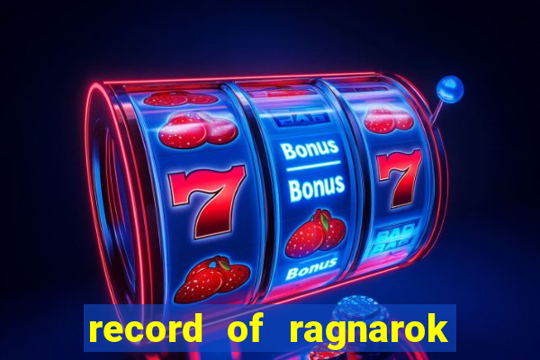 record of ragnarok 3 temporada